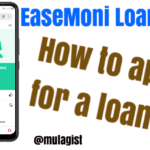 EaseMoni Loan App | How to apply for loan
