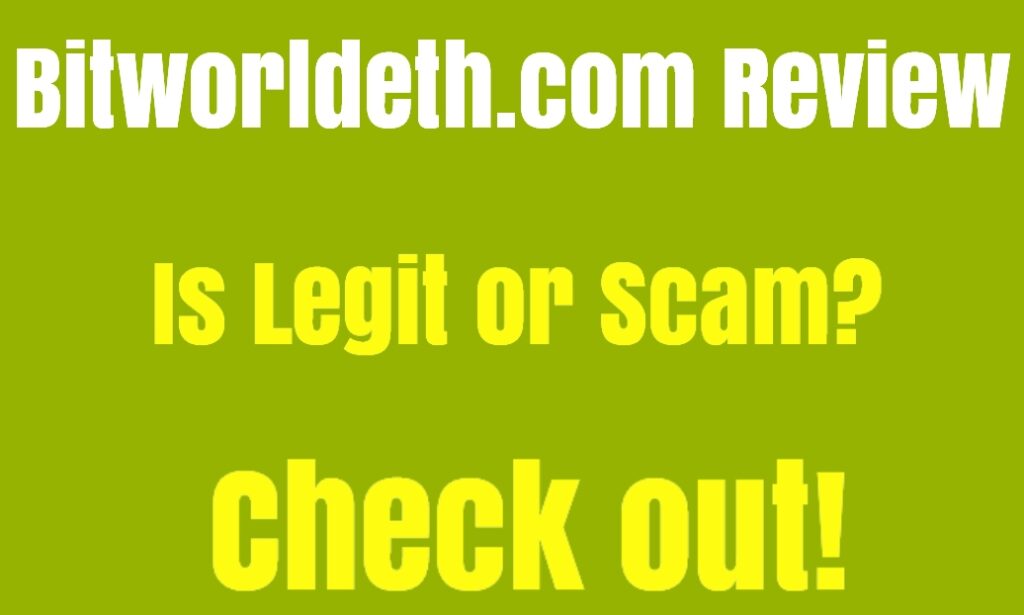 Bitworldeth.com Review: Bitworldeth login, Fake or Real?