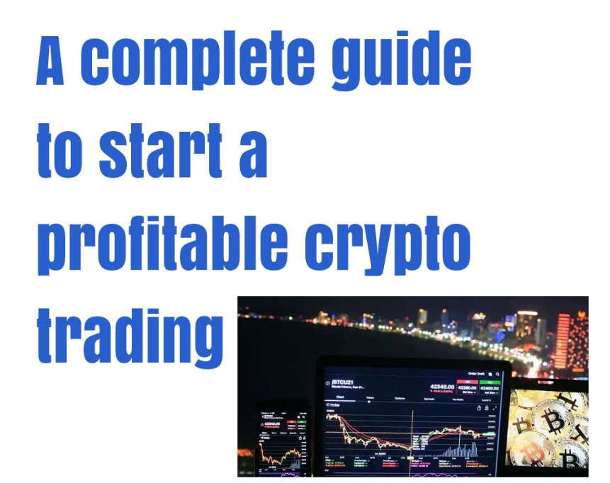 A complete guide to start a profitable crypto trading