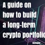 Steps to build a long-term crypto portfolio