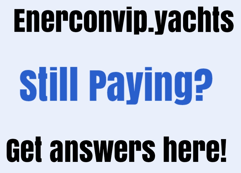 Enerconvip.yachts Review: Legit or Scam?