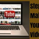 Steps to Make YouTube Videos (2023)
