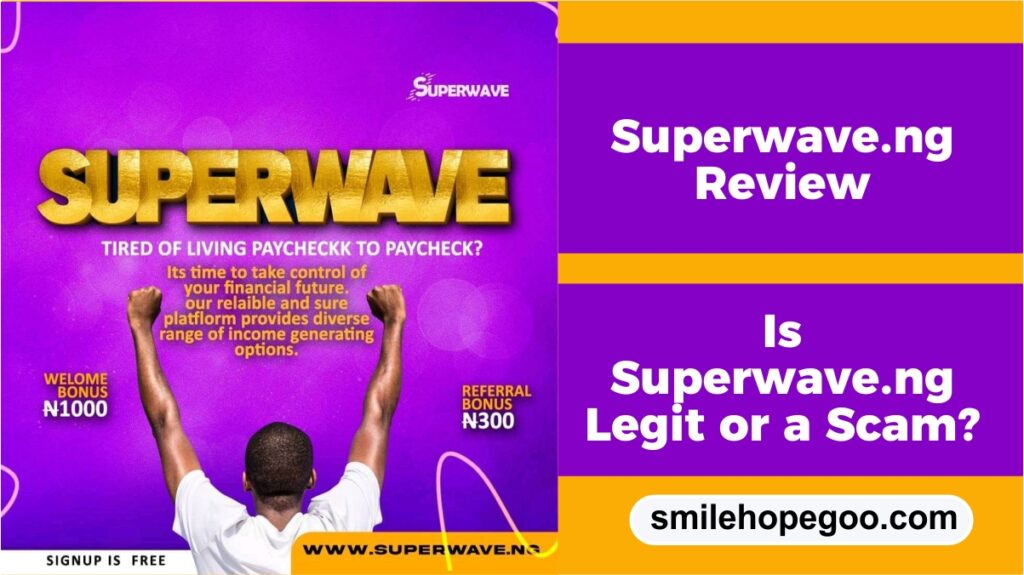 Superwave.ng Review: Registration, How it Works, Legit or Scam? Find Out